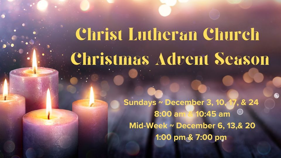 Christ Lutheran Mid-Week Advent Service (Evening), Christ Lutheran ...