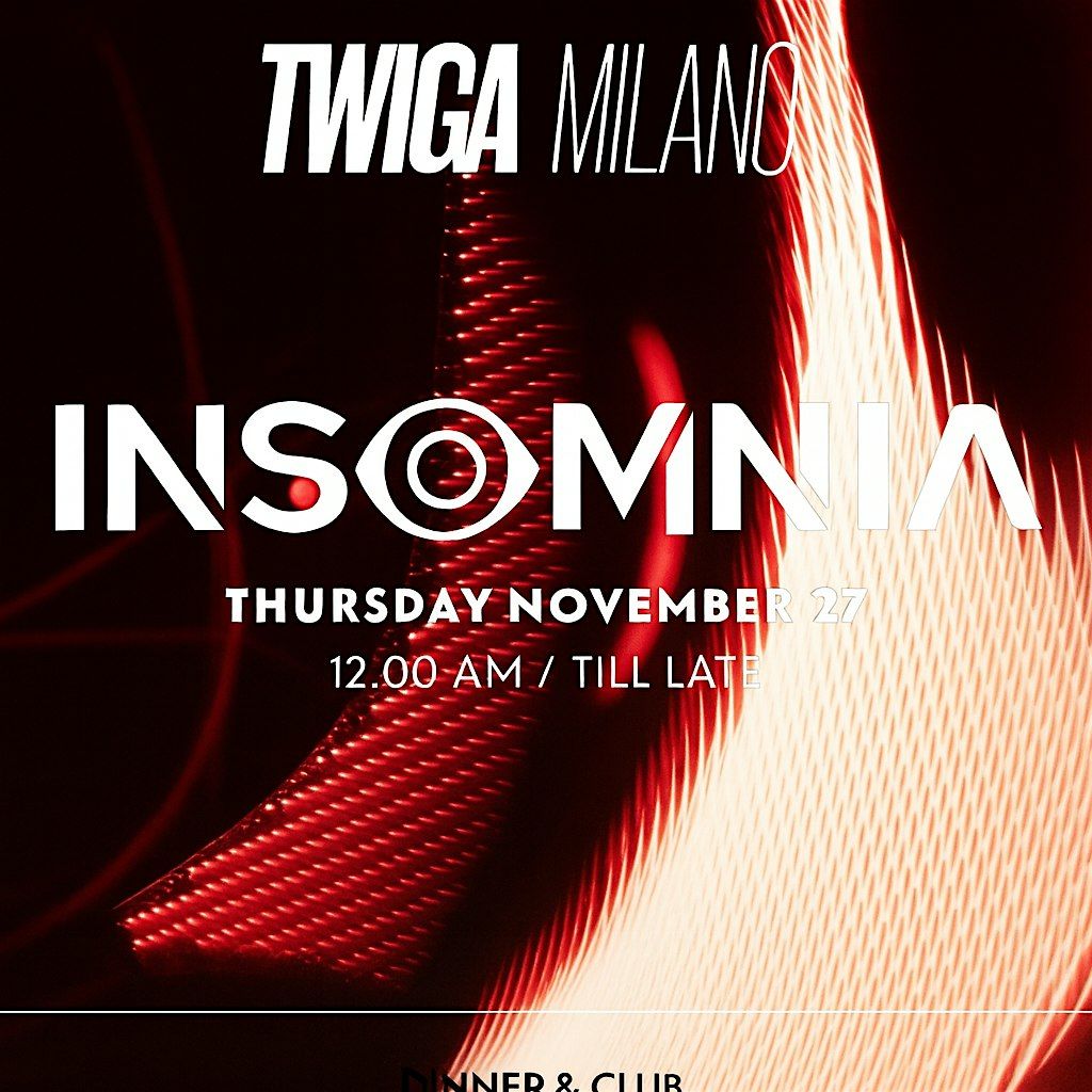 INSOMNIA - TWIGA, 27 November | Event in Milano | AllEvents