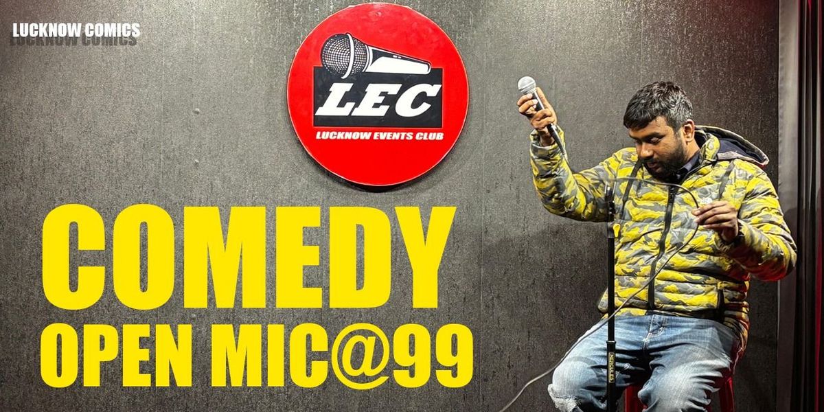 COMEDY OPENMIC @99, 25 May | Event in Lucknow | AllEvents