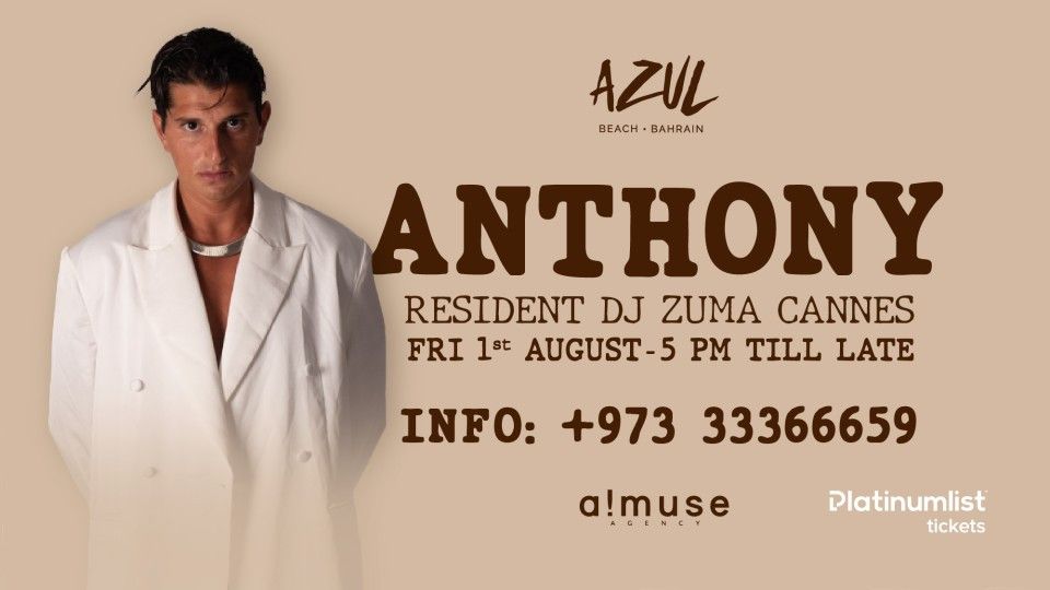 Anthony Live at Azul Beach, Bahrain, 1 August | Event in Muharraq | AllEvents