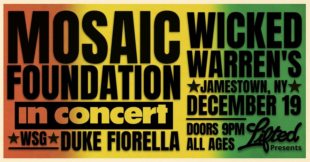 MOSAIC FOUNDATION wsg Duke Fiorella LIVE at Wicked Warren's - Jamestown!, 19 December | Event in Jamestown
