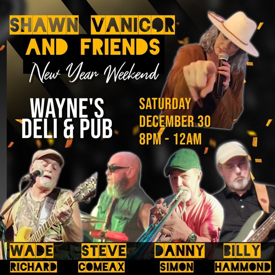 SHAWN VANICOR & FRIENDS @ WAYNES DELI & PUB, Wayne's Deli and Bar