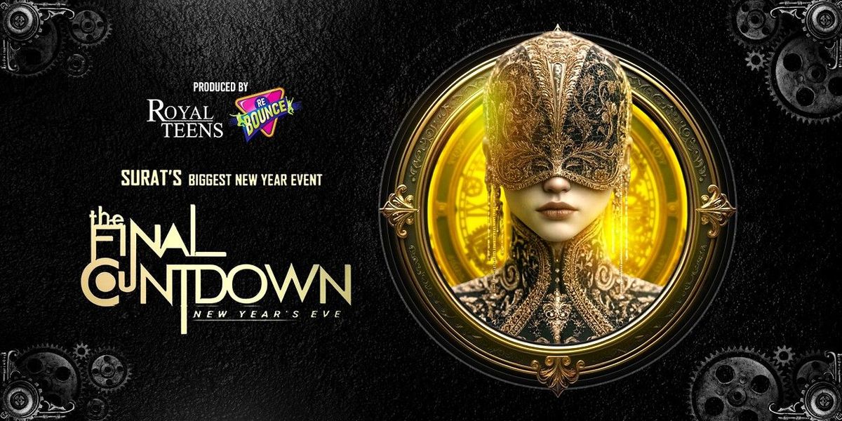 THE FINAL COUNTDOWN - SURAT Biggest NYE, 31 December | Event in Surat | AllEvents