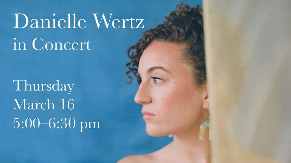 Danielle Wertz in Concert, The Center at Belvedere, Charlottesville