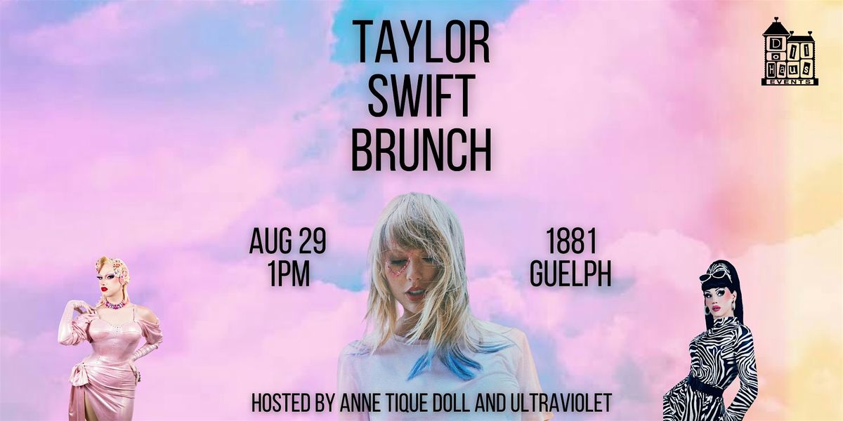 TAYLOR SWIFT DRAG BRUNCH LIVE IN GUELPH!