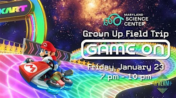 Grown Up Field Trip: Game On, 23 January | Event in Baltimore | AllEvents