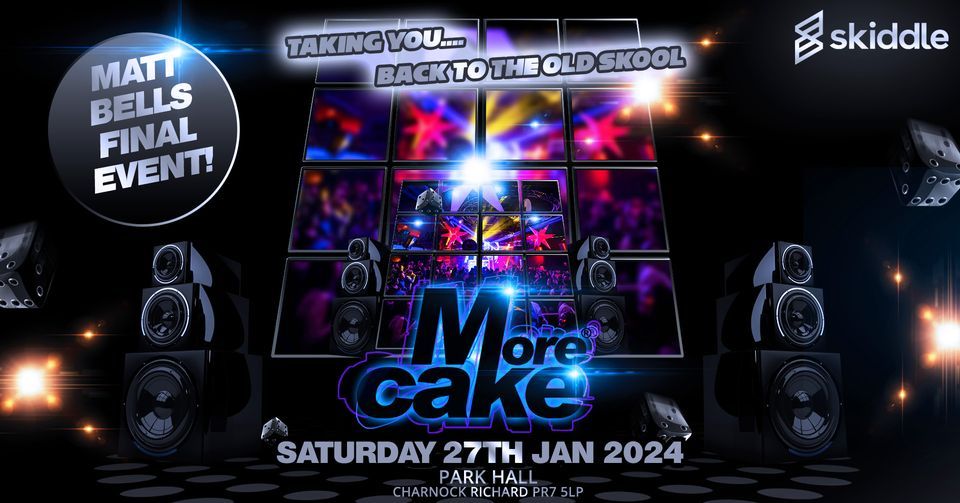More Cake Park Hall, More Cake, Chorley, 27 January to 28 January AllEvents.in