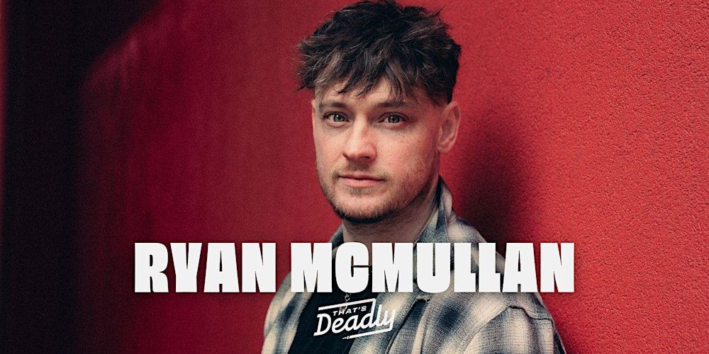 Ryan McMullan | That's Deadly NYC in New York, 5 September | Event in New York | AllEvents