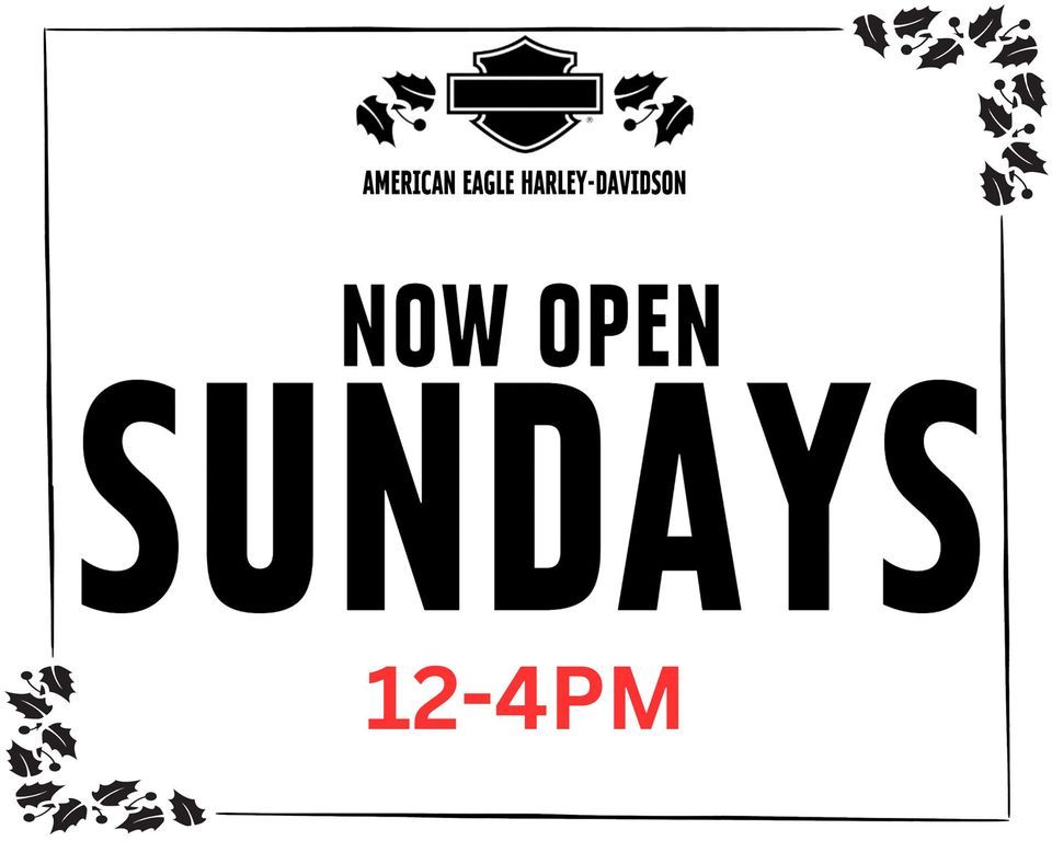 We Are Now Open On Sundays! ? ? ?, American Eagle HarleyDavidson