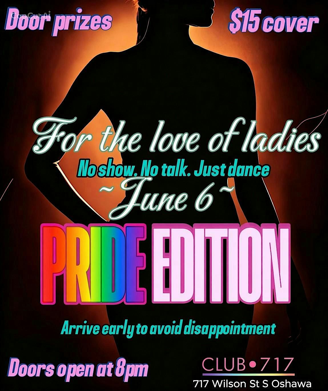 For the love of ladies PRIDE edition. No show. No talk. Just dance