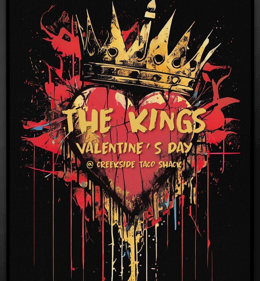 THE KINGS (VALENTINES DAY) CREEKSIDE TACO SHACK, Creekside Taco Shack