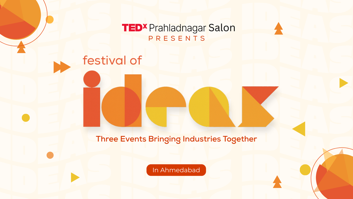 TEDxPrahladnagar Salon - Festival Of Ideas