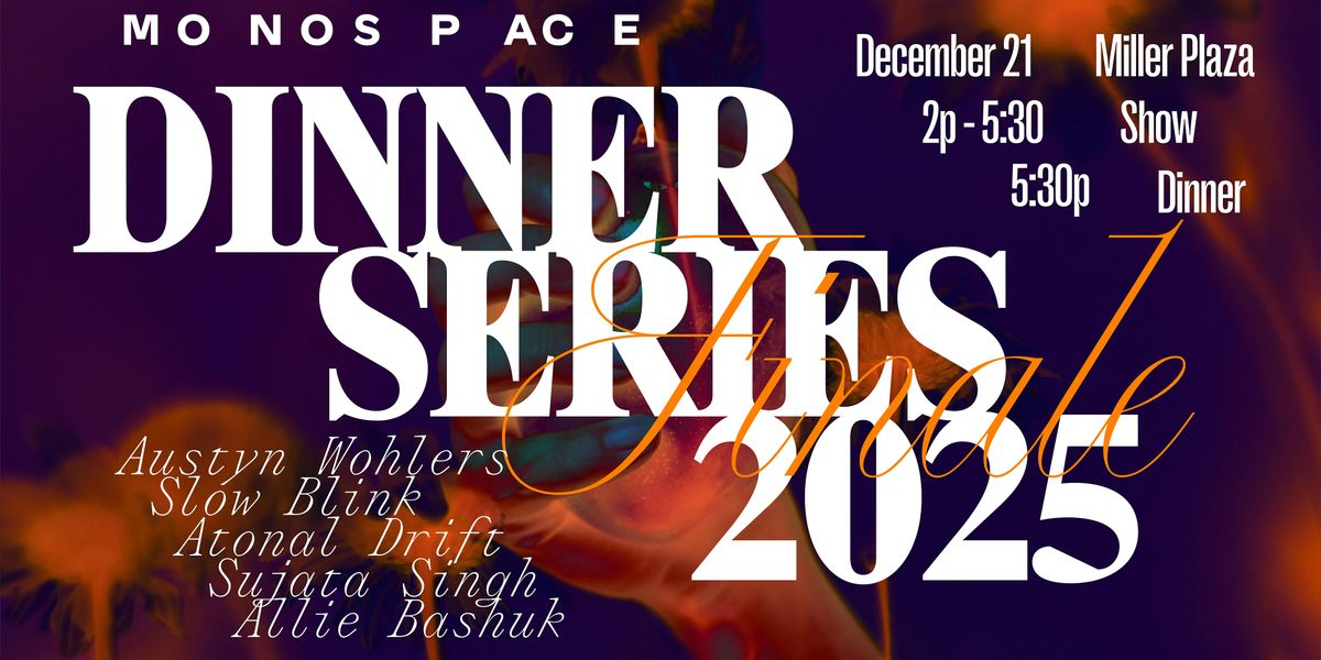 Dinner Series 2025 Finalé: Sujata Singh, Austyn Wohlers, Slow Blink, more.., 21 December | Event in Chattanooga