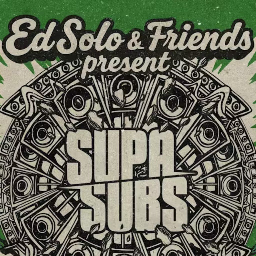 Ed Solo presents: SUPER SUBS @ Oslo Hackney *FINAL TICKETS* | Event in London | AllEvents