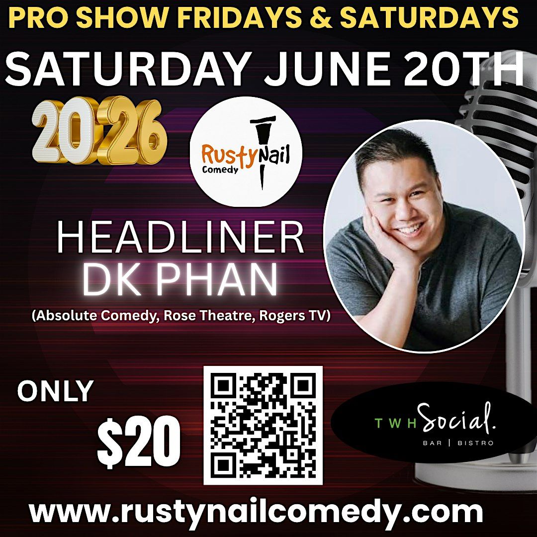 Rusty Nail Comedy club Saturdays TWH Social:DK PHAN*8 PM showtime