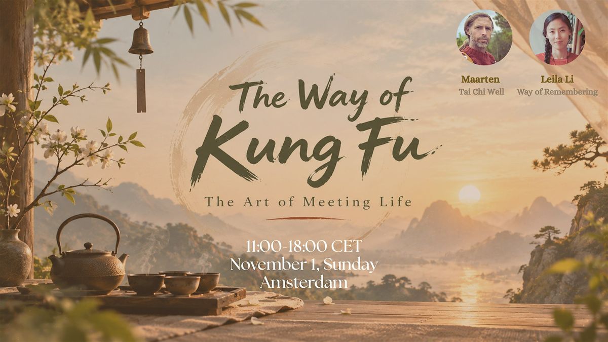 The Way of Kung Fu - The Art of Meeting The Flow of Life - Amsterdam
