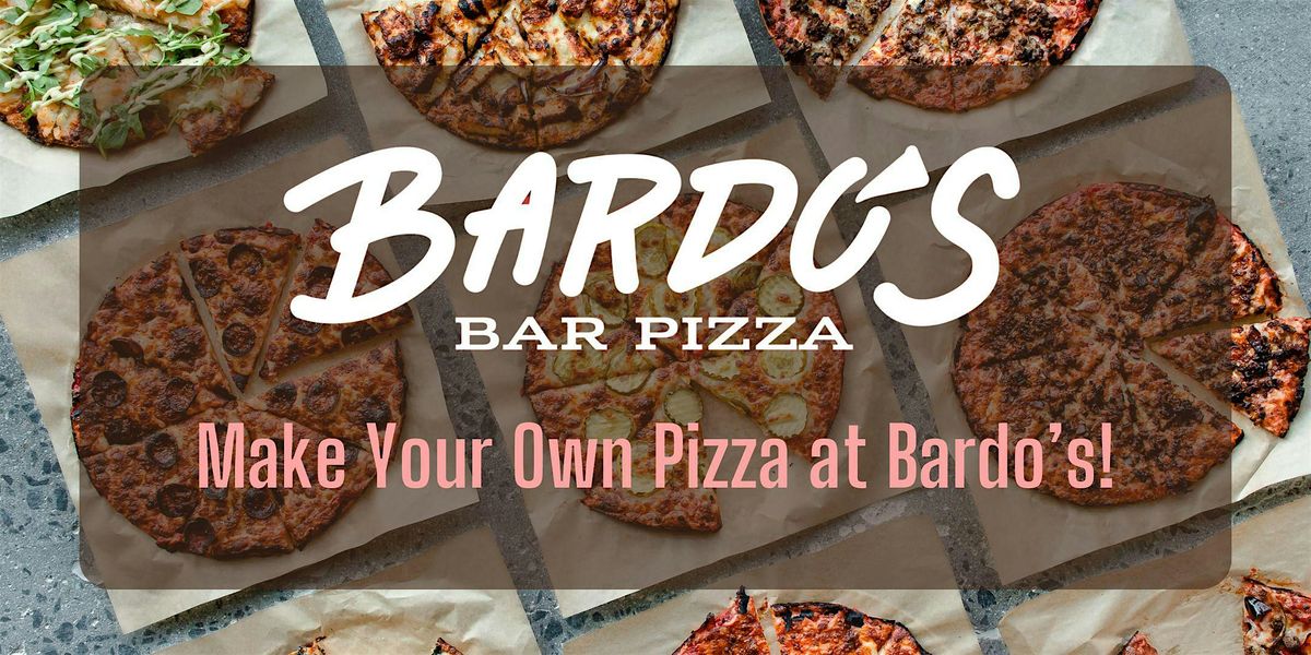 Make Your Own Pizza at Bardos!