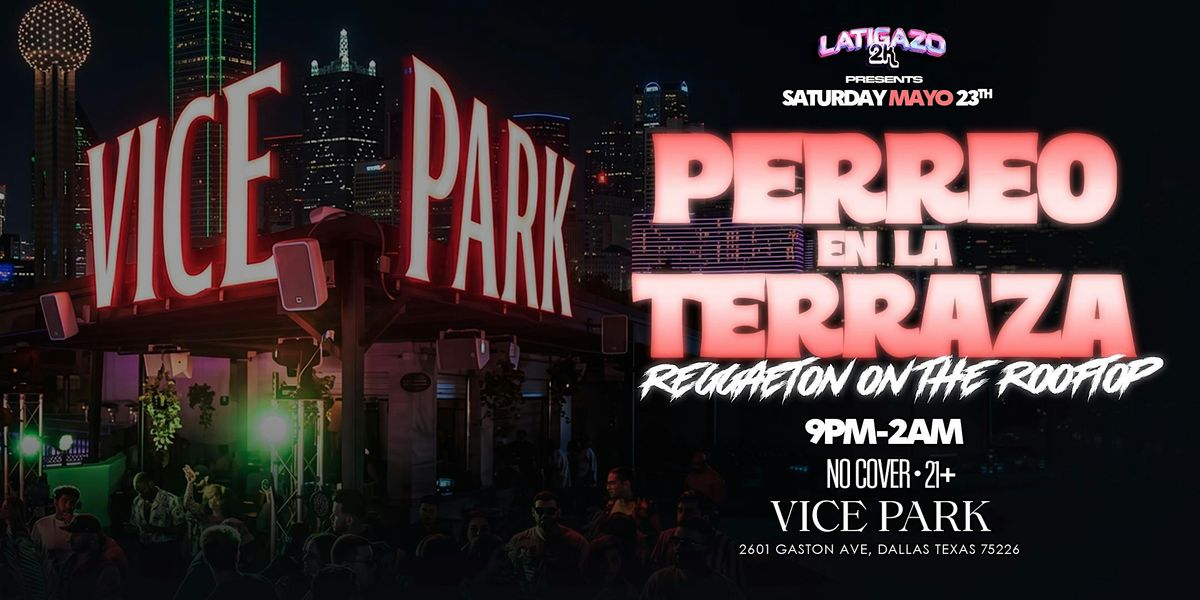 Reggaeton on the Rooftop, Vice Park, Dallas, 23 May to 24 May | AllEvents