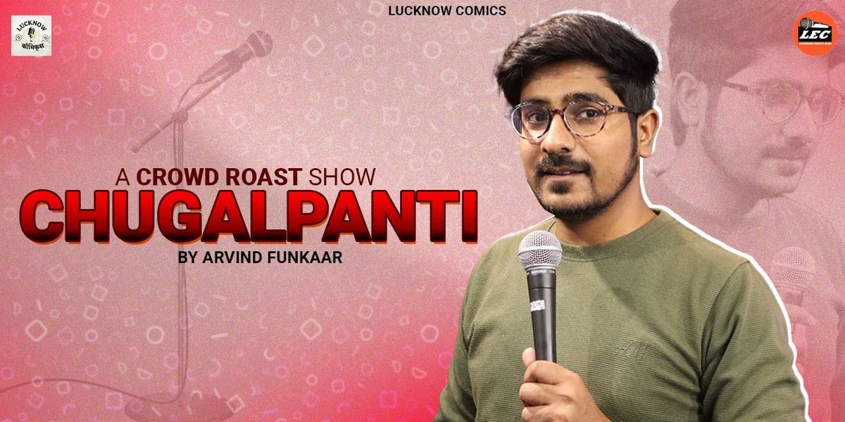 Chugalpanti | Event in Lucknow | AllEvents