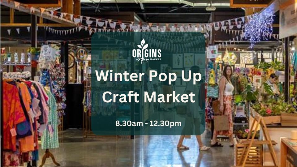 Winter Pop Up Craft Market, Origins Market Busselton, September 2 2023