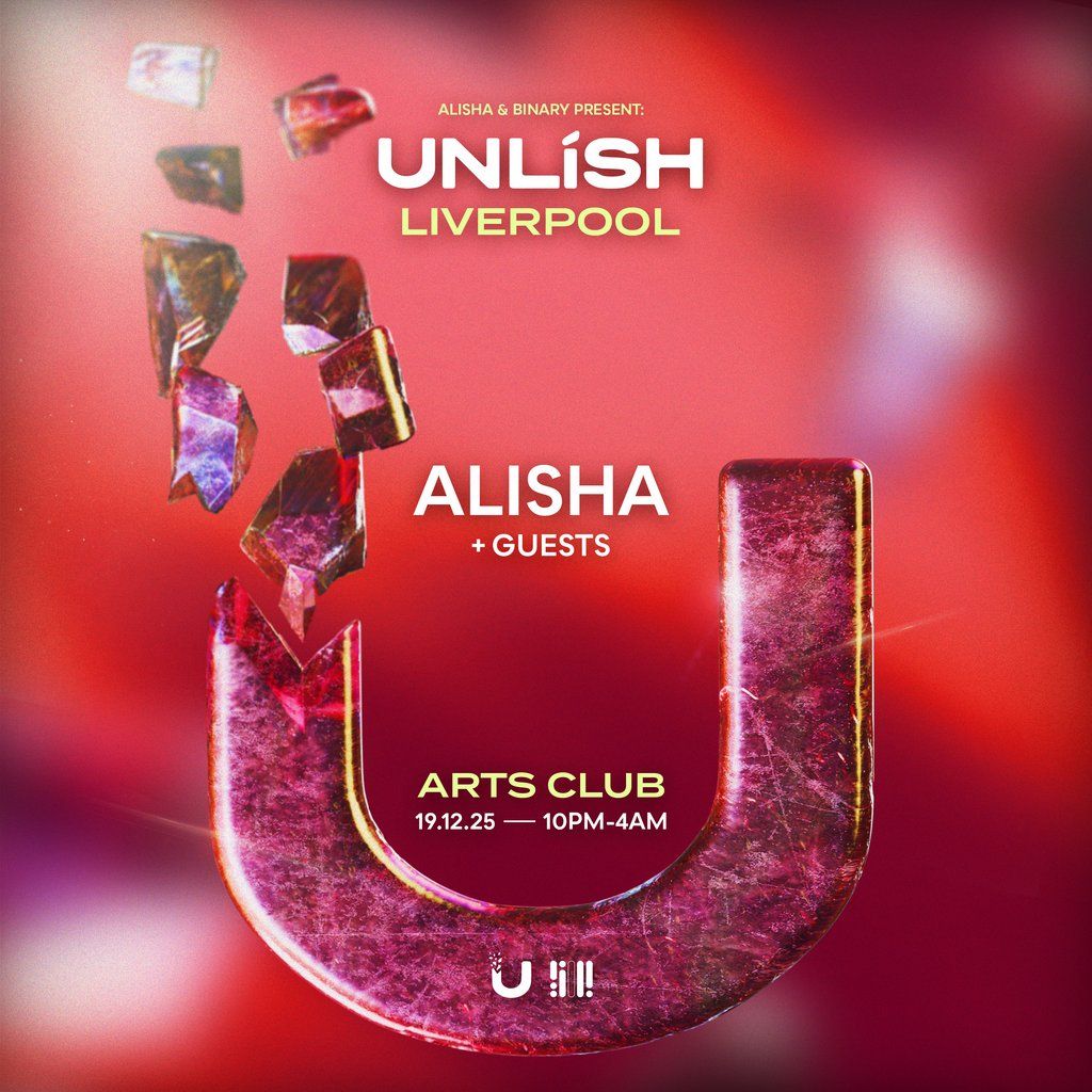 ALISHA presents UNLíSH, 19 December | Event in Liverpool | AllEvents