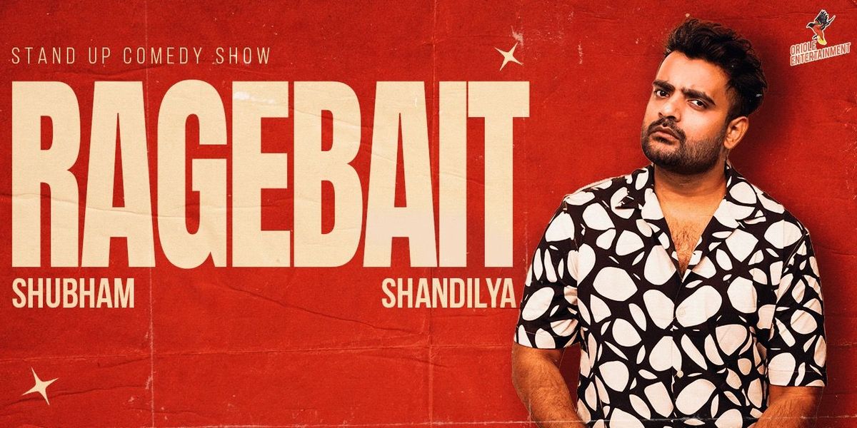 RageBait- A Stand Up Solo By Shubham Shandilya