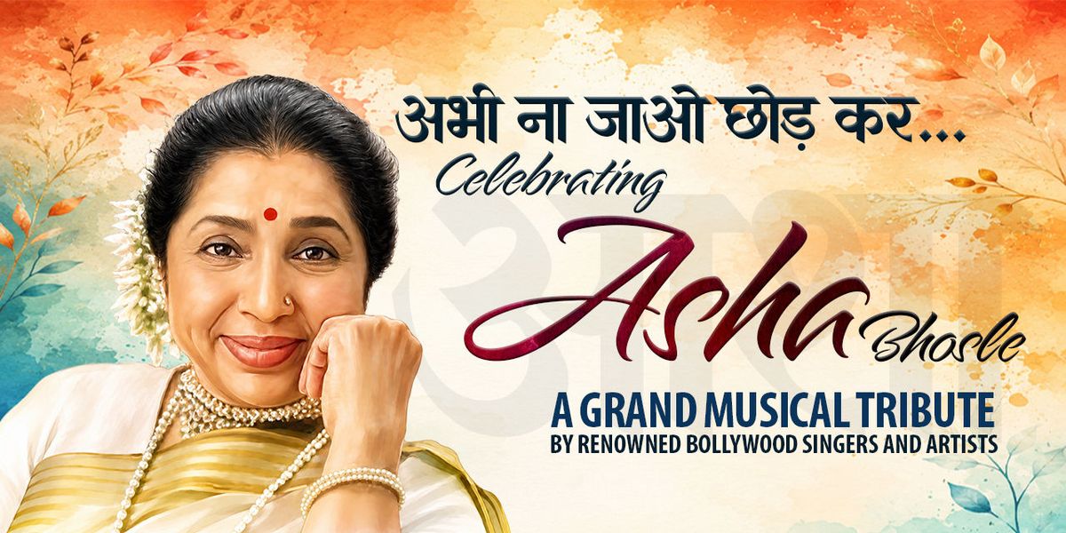 Abhi Na Jao Chhod Kar - Celebrate Asha Ji — event poster