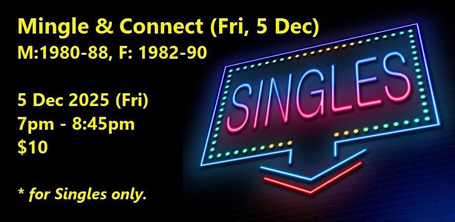 Mingle & Connect (Fri, 5 Dec) M: 1980-88, F: 1982-90. Singles social event., 5 December | Event in Singapore