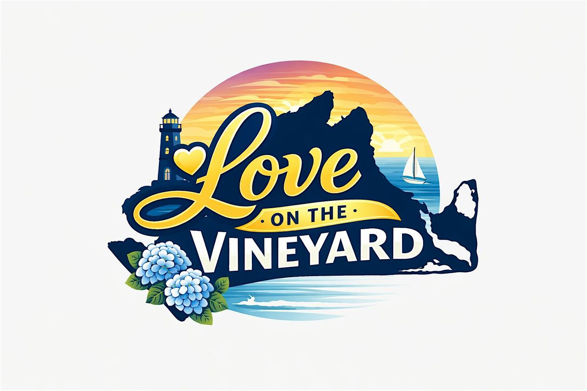 Love on the Vineyard: Shoot Your Shot! A Live Dating Experience