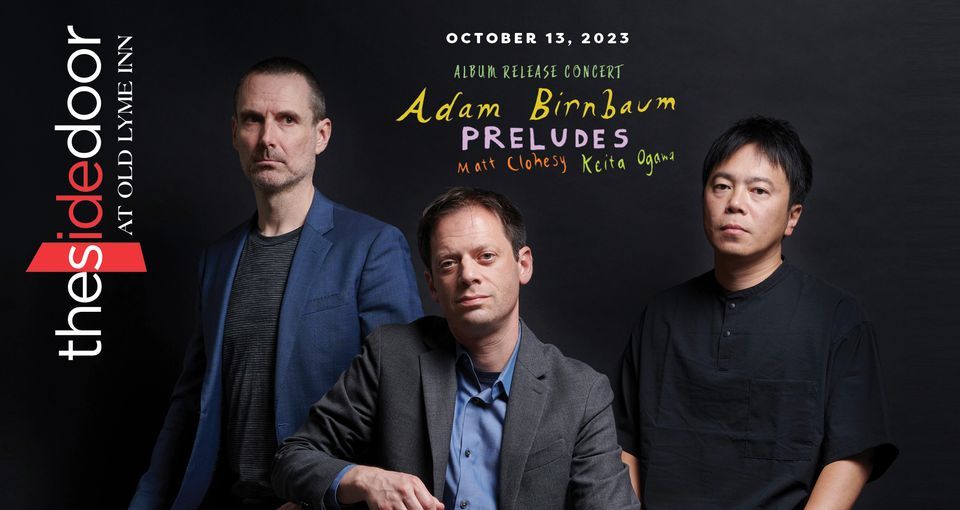 Adam Birnaum PRELUDES Album Release, The Side Door Jazz Club, Old Lyme