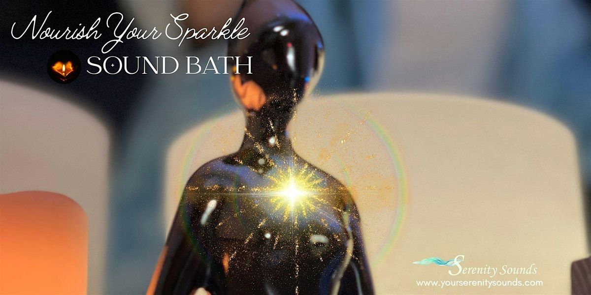 Nourish Your Sparkle  Sound Bath in Jacksonville, FL | Serenity Sounds