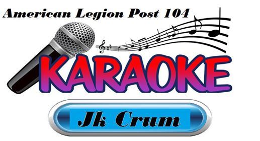 Jks Crum Monday Karaoke Night At American Legion Post 104