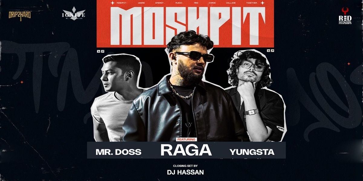 Attend MOSHPIT feat. RAGA, YUNGSTA & MR. DOSS in Bangalore on February ...