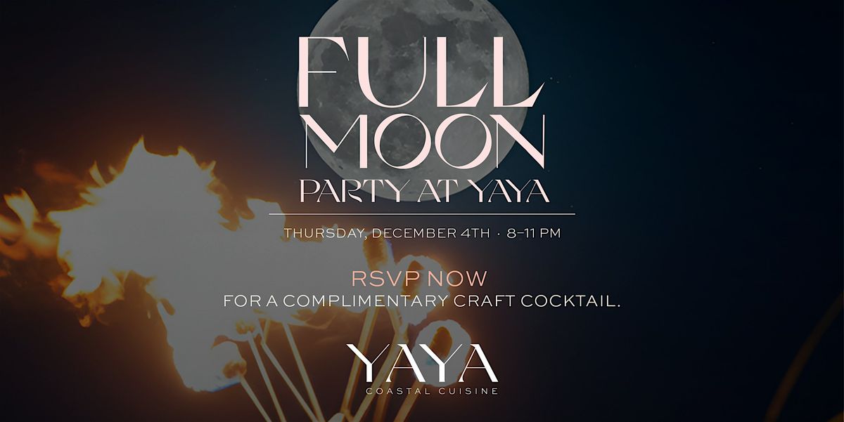 Full Moon Party at YAYA, 4 December | Event in Miami | AllEvents