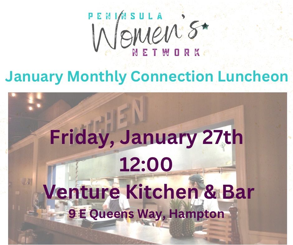 January Monthly Connection Luncheon, Venture Kitchen & Bar, Hampton, 27 ...