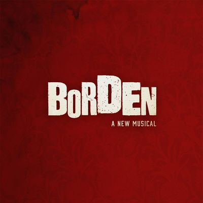 BORDEN: A New Musical
