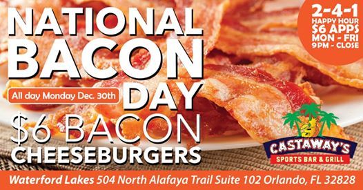 National Bacon Day 6 Bacon Cheeseburgers All Day Mon Dec 30 2019 At 01 00 Pm