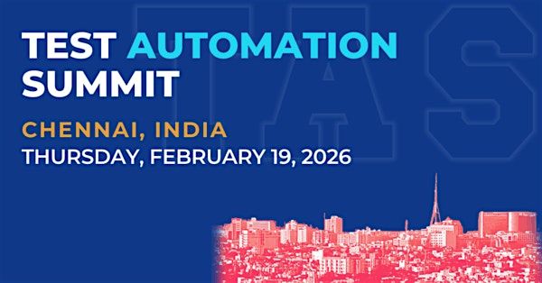 Test Automation Summit | Chennai| 2026, 19 February | Event in Chennai | AllEvents