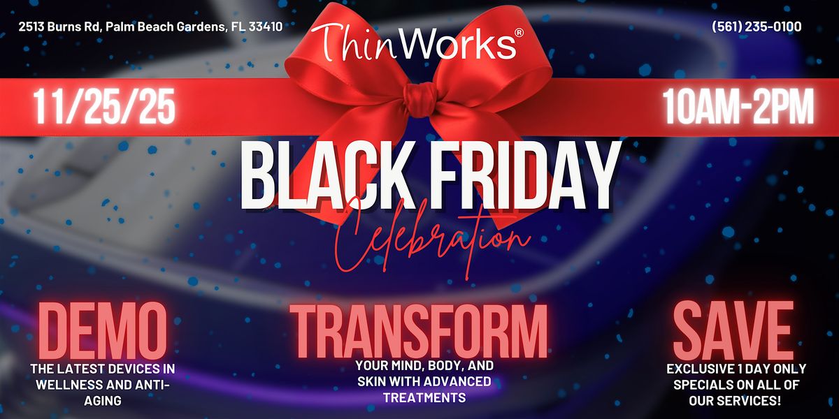 Black Friday Celebration & Demo Day at ThinWorks | Event in Palm Beach Gardens | AllEvents