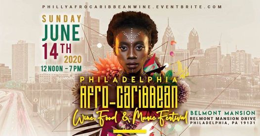 Afro Caribbean Wine Food Music Festival 2000 Belmont Mansion Dr Philadelphia Pa 19131 3713 United States June 13 2021 Allevents In Belmont Festival 2022