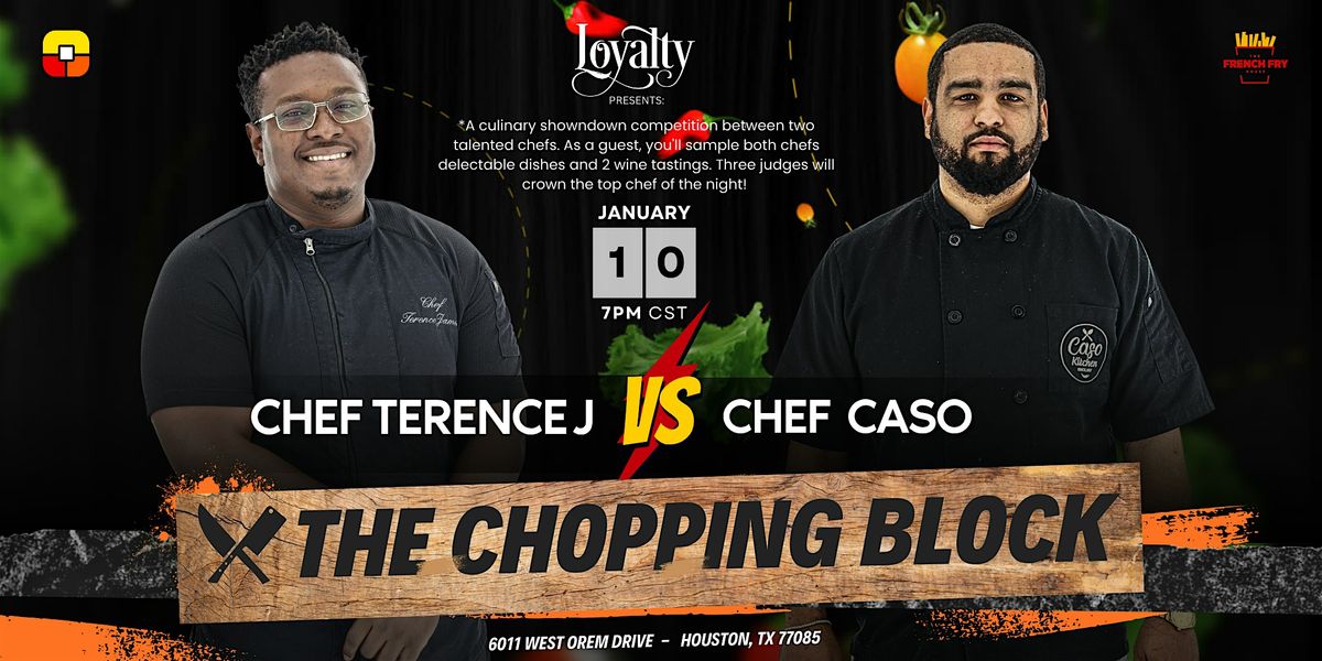 THE CHOPPING BLOCK(CHEF TERENCE J vs CHEF CASO), 10 January | Event in Houston | AllEvents