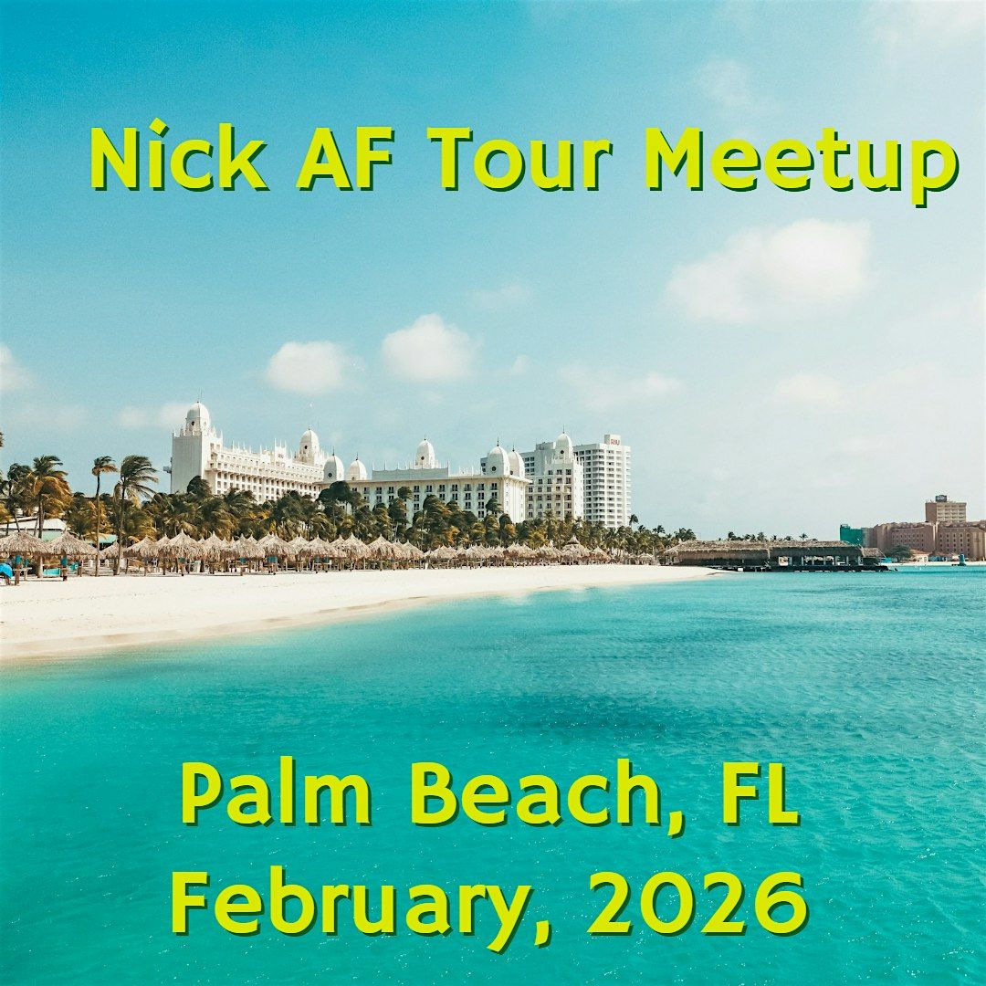 2026 Nick AF Palm Beach Meetup, 28 February | Event in Palm Beach | AllEvents