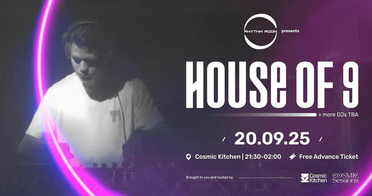 Cosmic Sessions: RHYTHM ROOM presents HOUSE OF 9 + Support, 20 September | Event in Plymouth | AllEvents