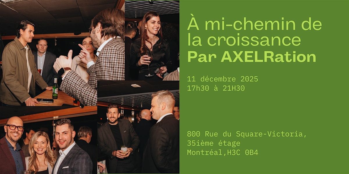 À mi-chemin de la croissance par AXELRation, 11 December | Event in Montréal | AllEvents