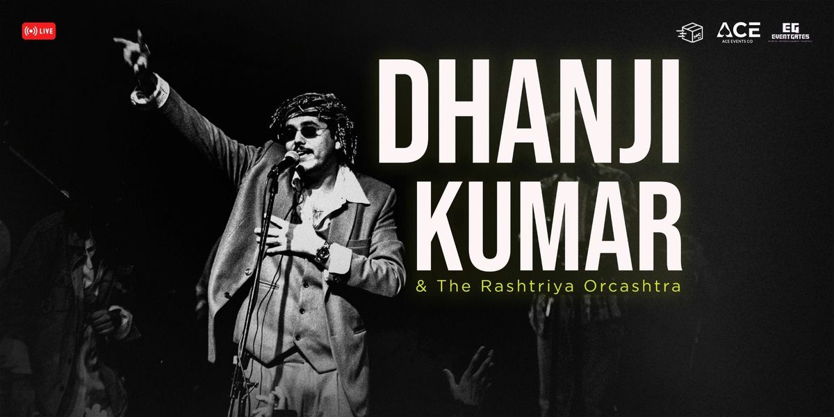 Dhanji Kumar & The Rashtriya Orcashtra