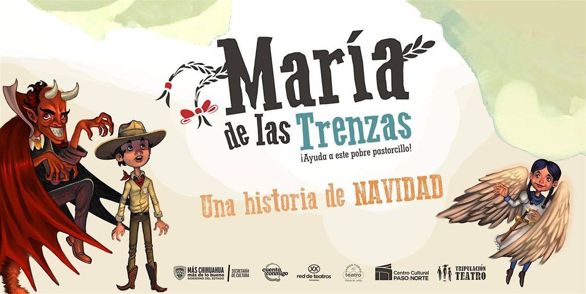 María de las Trenzas ¡Ayuda a este pobre pastorcillo! - Cd. JUÁREZ, 6 December | Event in Juárez | AllEvents