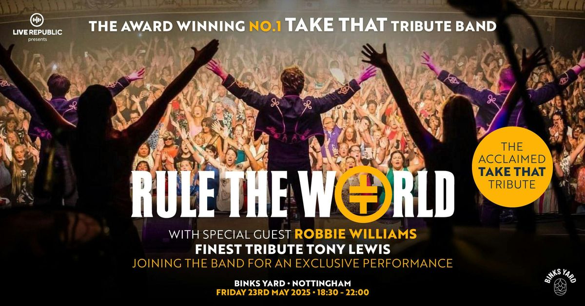 Rule The World - The World's No1 Take That Tribute Band | Binks, 23 May | Event in Nottingham | AllEvents