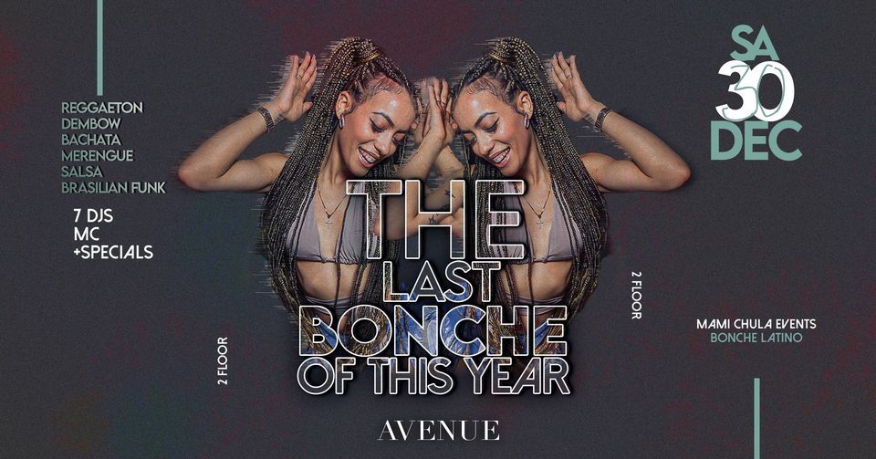BONCHE LATINO // THE LAST BONCHE OF THIS YEAR, AVENUE Berlin, December ...