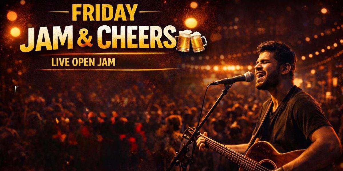 Friday Jam & Cheers Live Open Jamming Session
