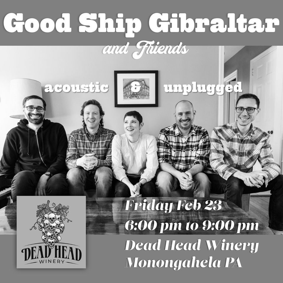Good Ship Gibraltar Acoustic & Unplugged, Dead Head Winery